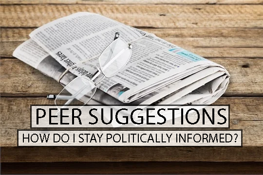 How Do I Stay Politically Informed?